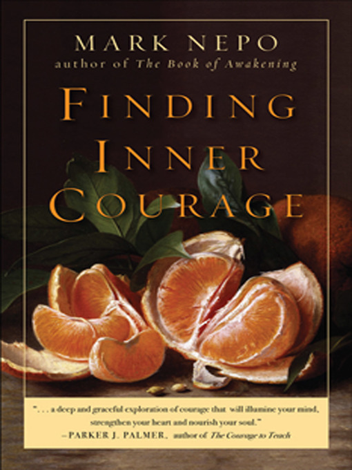 Title details for Finding Inner Courage by Mark Nepo - Wait list